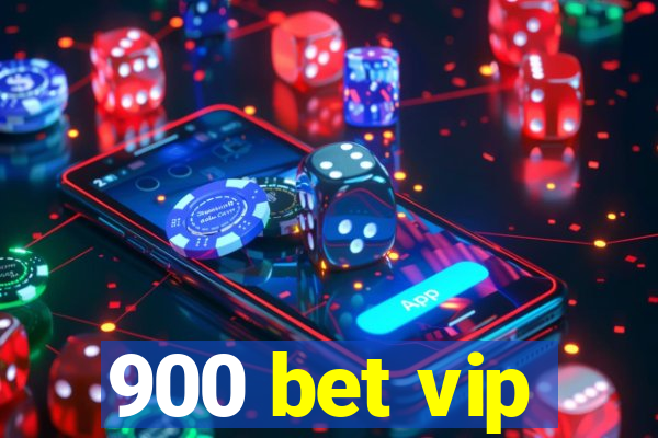 900 bet vip